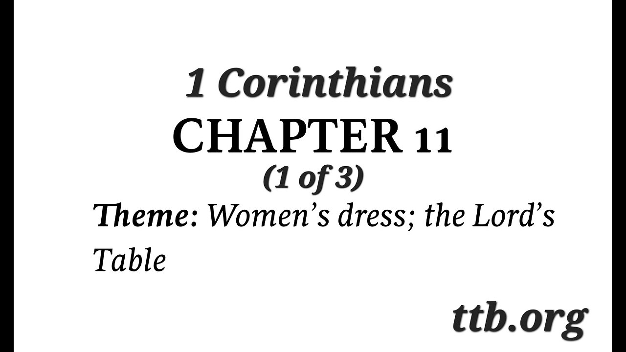 1 Corinthians Chapter 11 (Bible Study) (1 of 3)