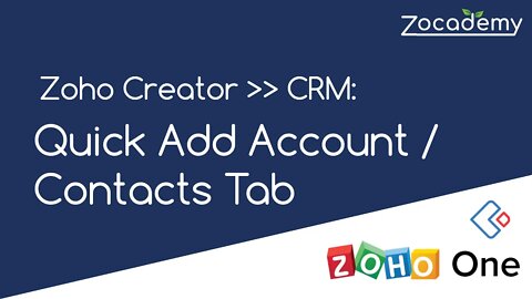 2020: Quick Create Zoho CRM Account and Contacts Using Zoho Creator Webtab