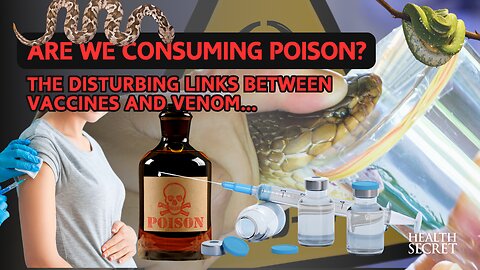 Are We Consuming Poison? The Disturbing Links Between Vaccines and Venom!