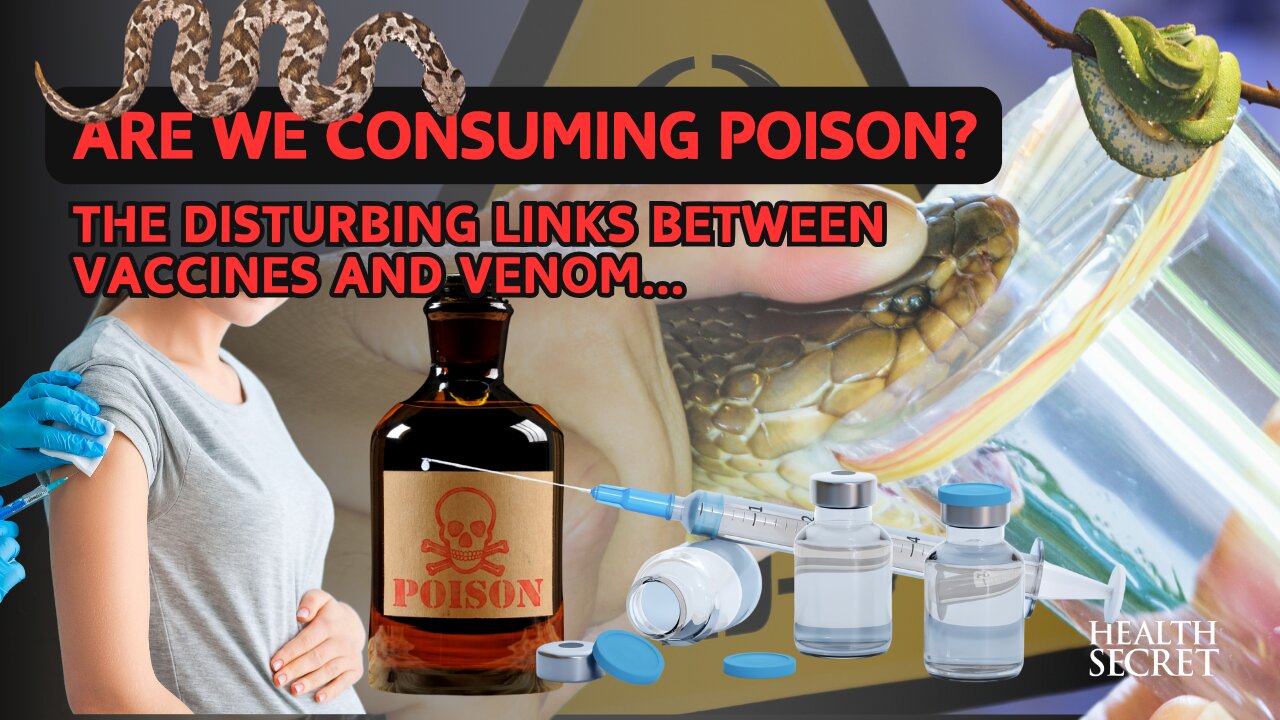 Are We Consuming Poison? The Disturbing Links Between Vaccines and Venom!