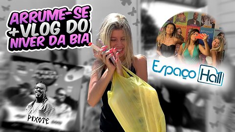 ARRUME-SE + VLOG NO ESPAÇO HALL - GET READY + VLOG IN THE HALL SPACE