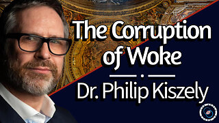 The Corruption of Woke with Dr Philip Kiszely | #83