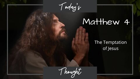 Today's Thought: Matthew 4 - The Temptation of Jesus