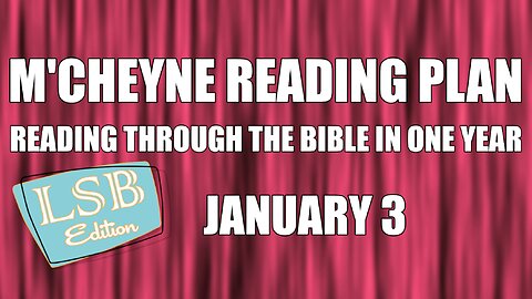 Day 3 - January 3 - Bible in a Year - LSB Edition