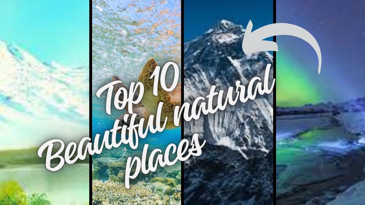 Top 10 most beautiful natural places in the world you must visit |Natural wonders of the world |.