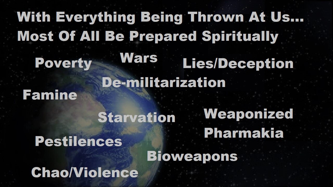 With Everything Being Thrown At Us At Once, Be Prepared, Especially SpirituallY