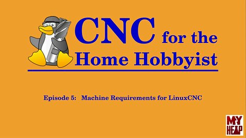 LinuxCNC for the Hobbyist - 005 - Machine Requirements for LinuxCNC