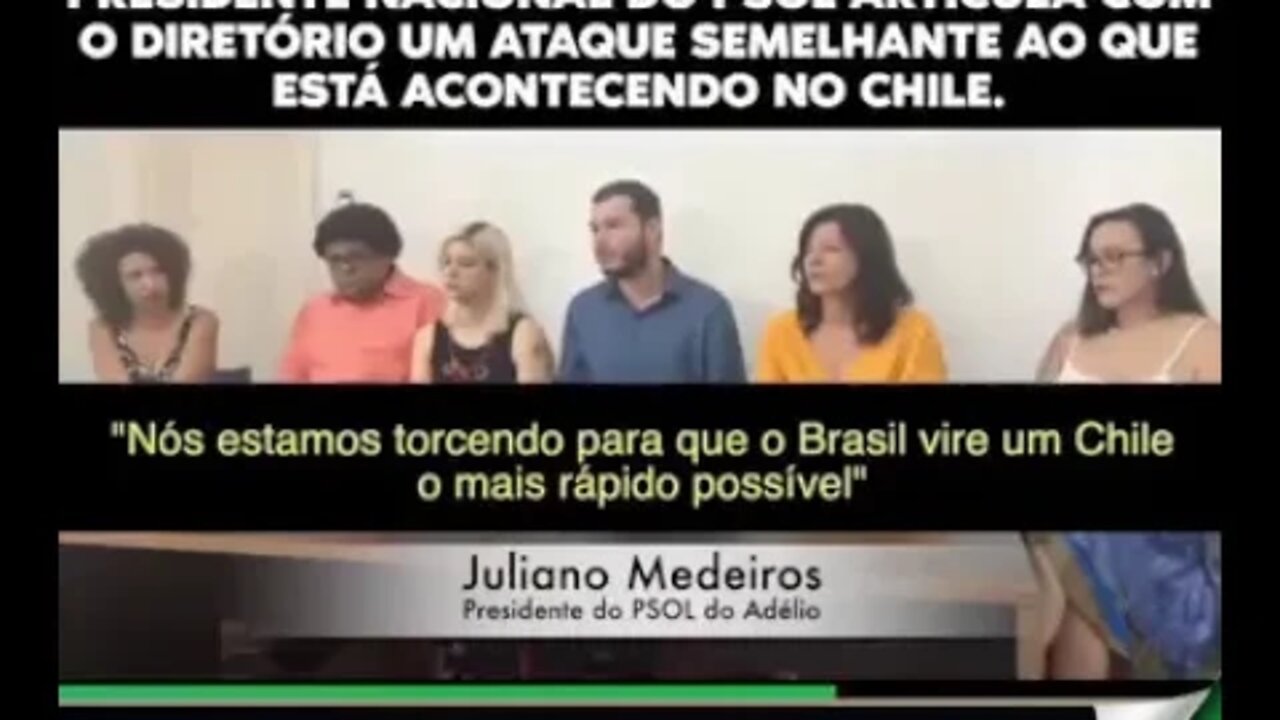 AMEAÇA ! PRESIDENTE NACIONAL DO PSOL ORGANIZA UM CAOS BRASIL UM CAOS COMO NO CHILE