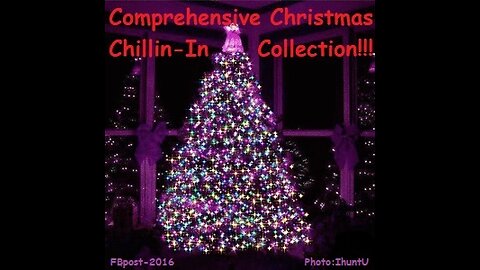 The Comprehensive Christmas Chillin-In Collection - FBpost2016 - IhuntU