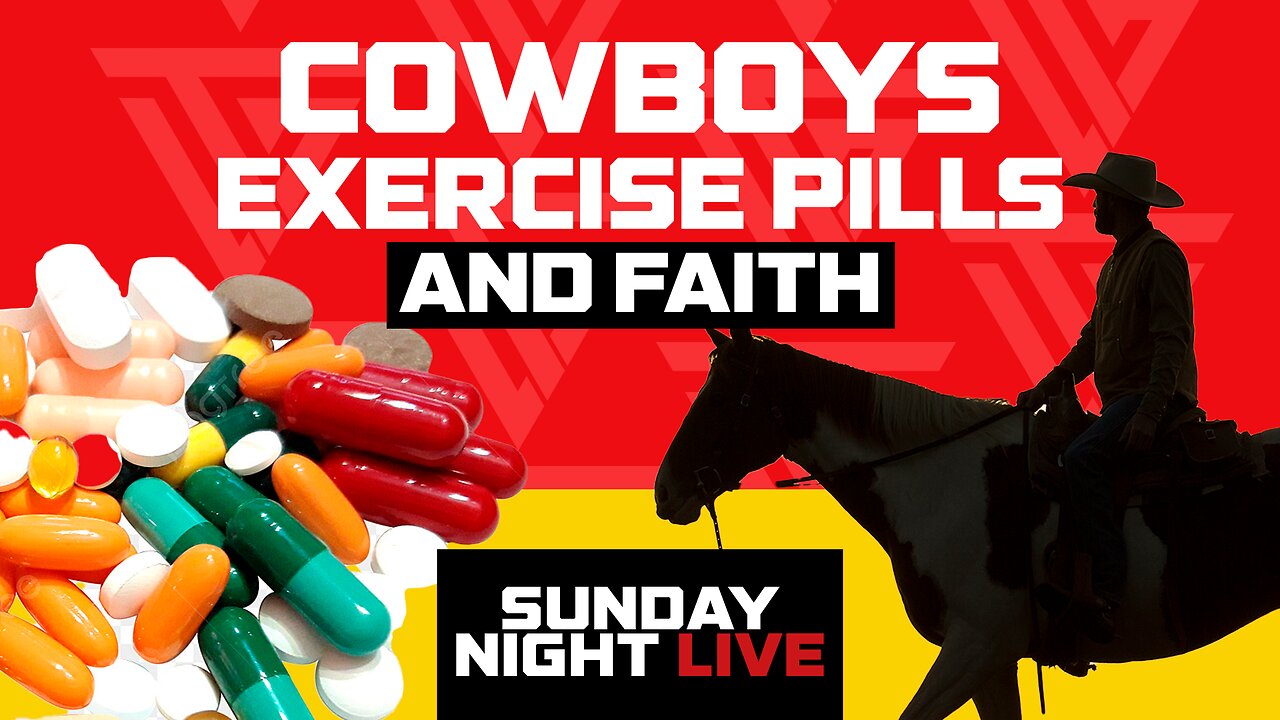 COWBOYS//EXERCISE PILLS//FAITH//SNL