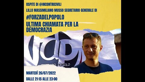 @incontricivili ospita Massimiliano Lillo Musso Segretario Generale di #Forzadelpopolo #IOVOTO