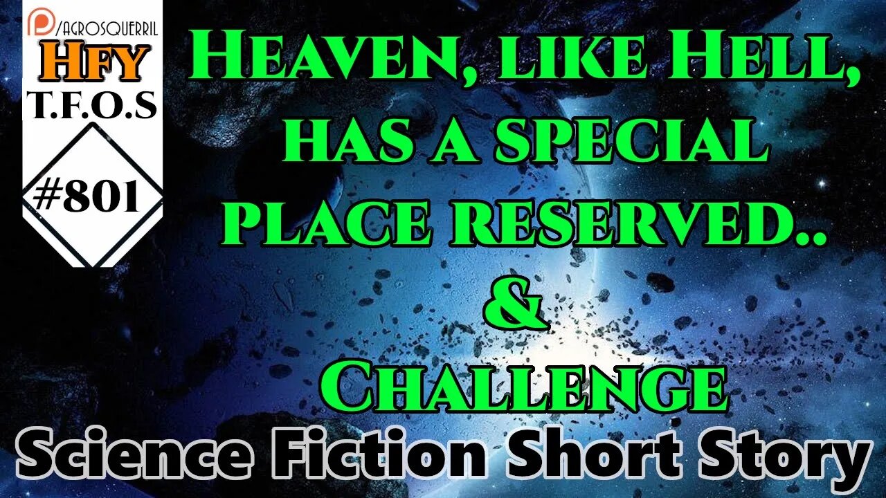 HFY Sci-Fi Short Stories - Heaven, like Hell, has a special place reserved.. & Challenge (TFOS# 801)