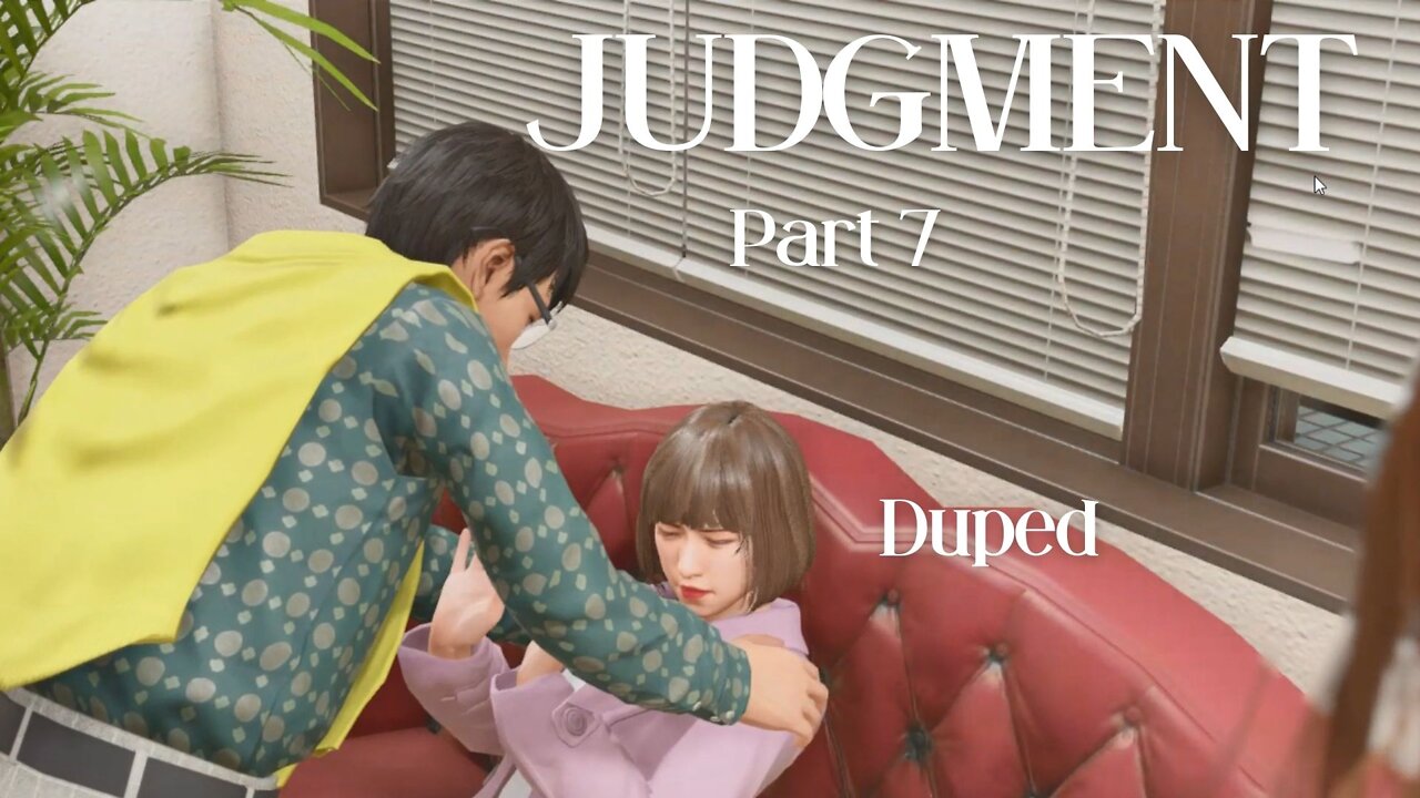 Judgment Playthrough Part 7 : Duped