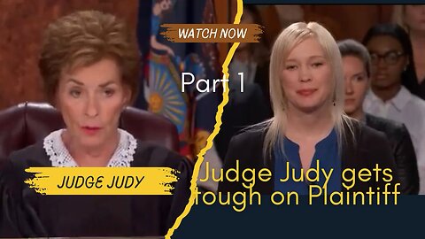 Judge Judy gets tough on plaintiff : Part 1