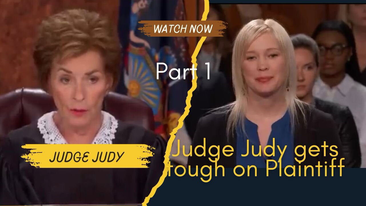 Judge Judy gets tough on plaintiff : Part 1