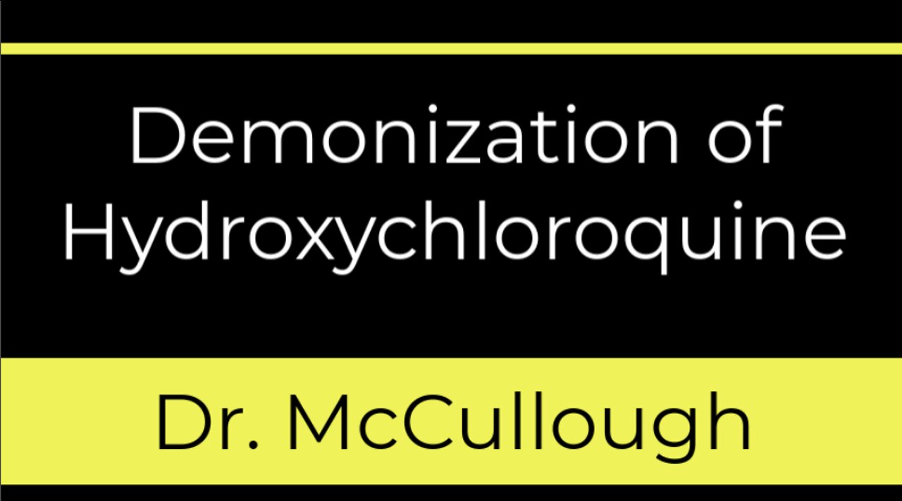 Hydroxychloroquine Demonization - Joe Rogan and Dr McCullough