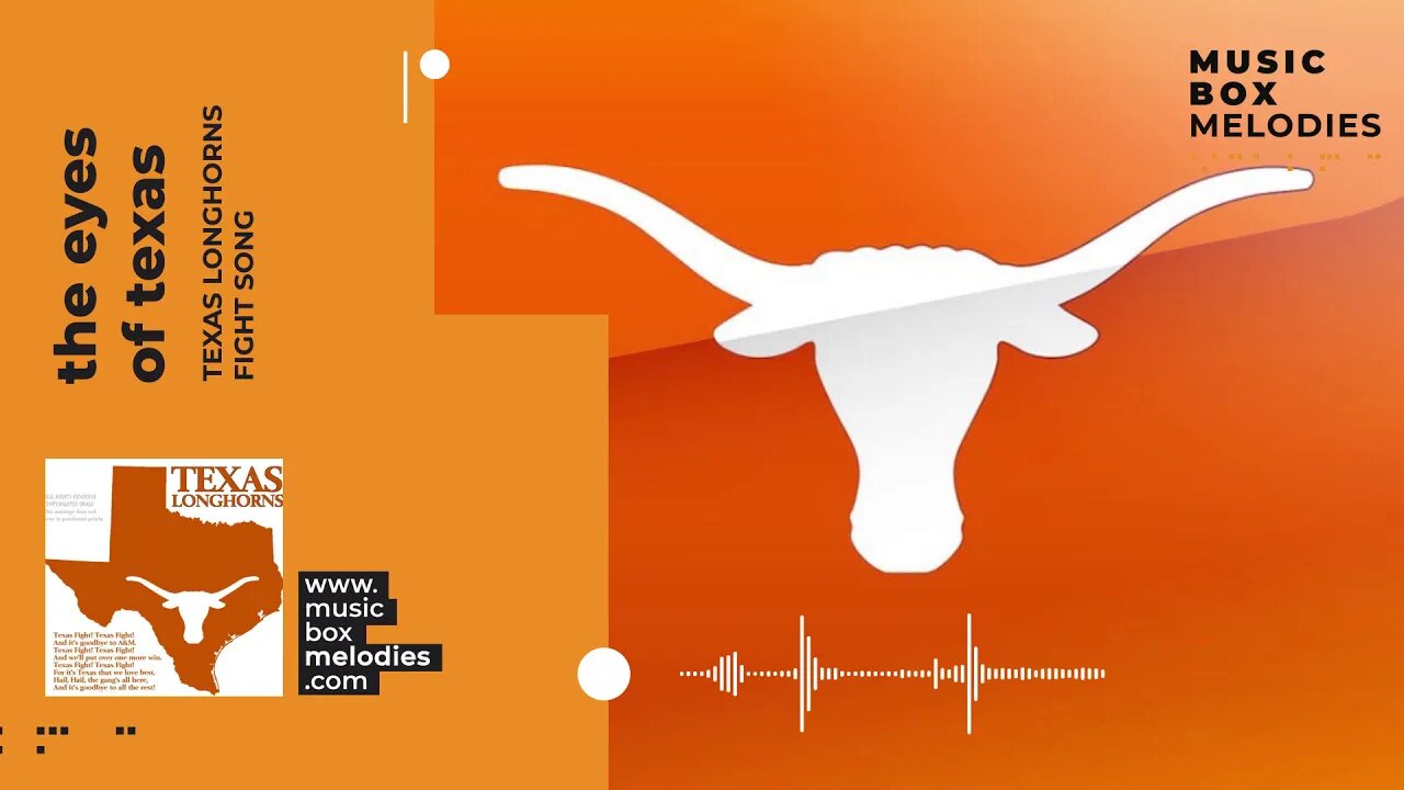 [Music box melodies] - The Eyes of Texas by Texas Longhorns Fight Song