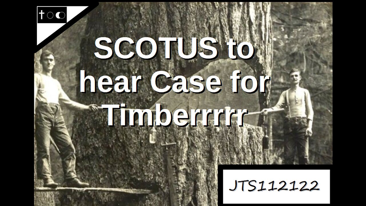 SCOTUS to hear Case for Timberrrr??? - JTS112122