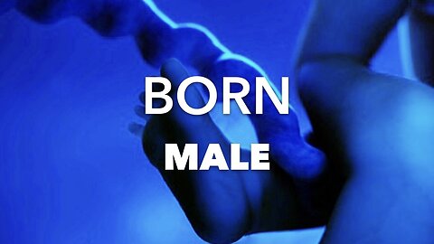 Born MALE