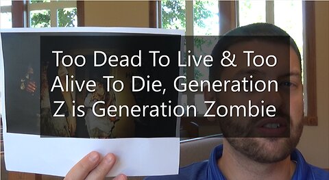 Too Dead To Live & Too Alive To Die, Generation Z is Generation Zombie