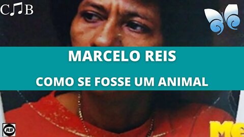 Marcelo Reis - Como Se Fosse Um Animal