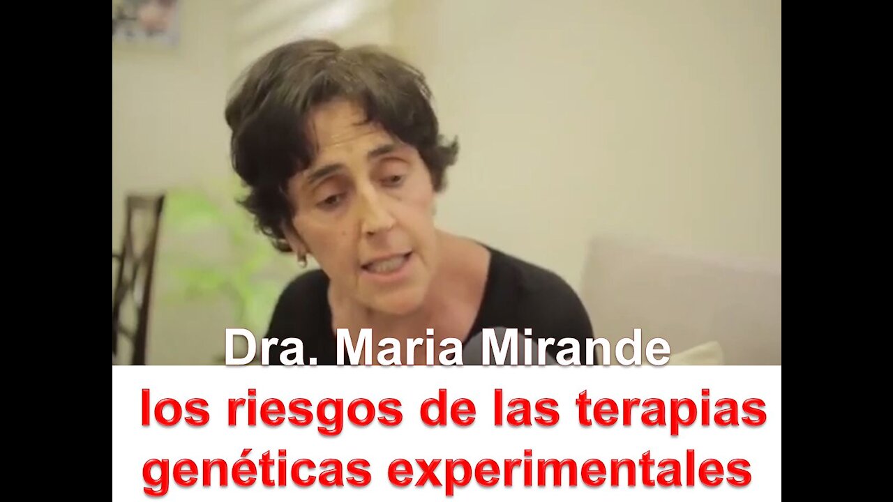 Dra. Maria Mirande - los riesgos de las terapias genéticas experimentales