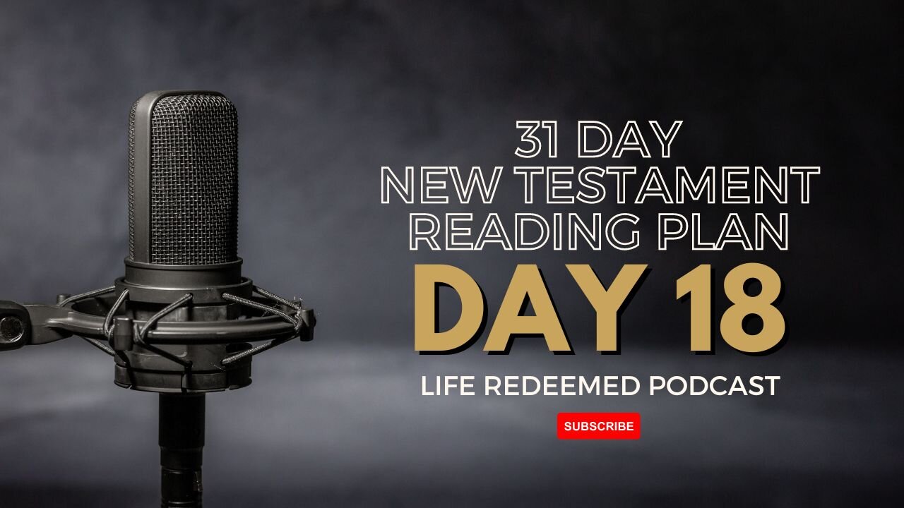 Day 18 - 31 Day New Testament Reading Plan