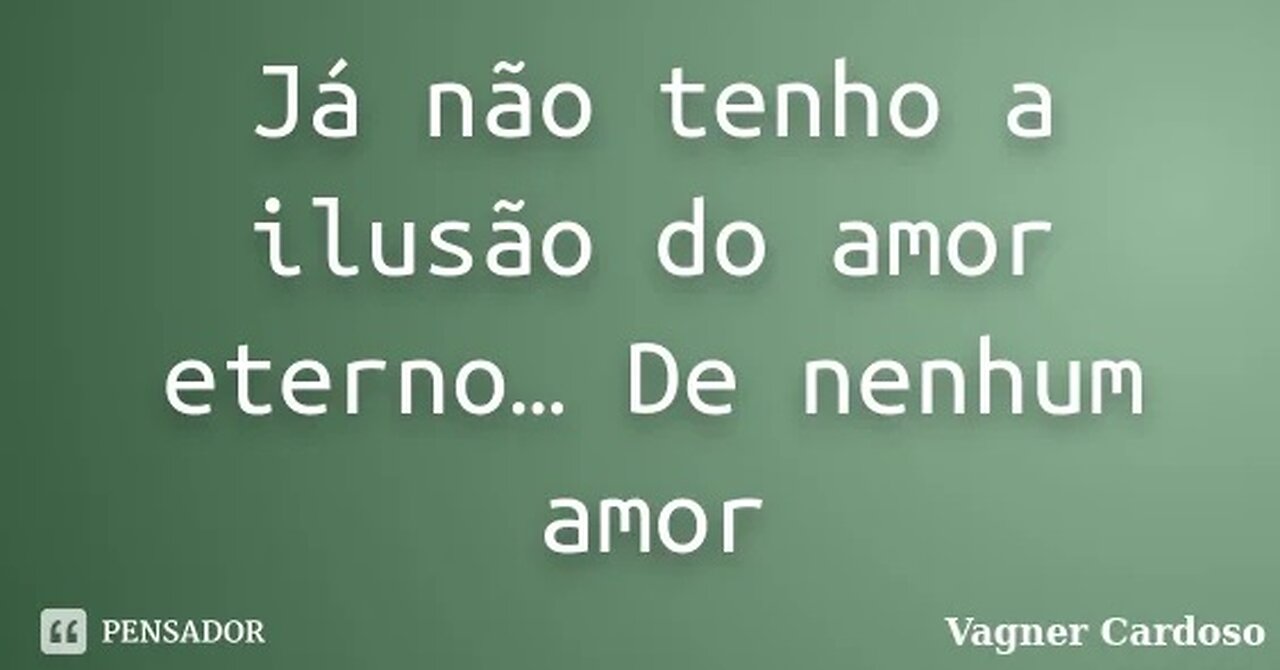 Ilusão do amor!