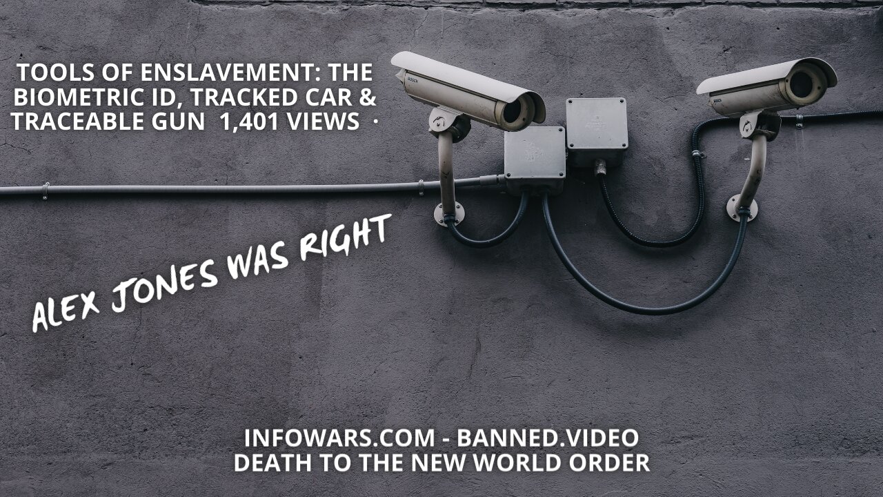 Tools of Enslavement: The Biometric ID, Tracked Car & Traceable Gun 1,401 views ·