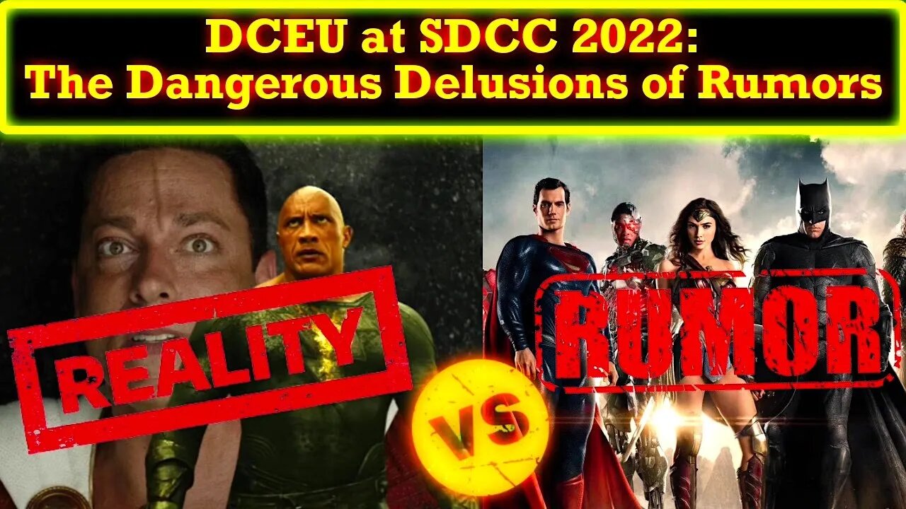 The DCEU at SDCC 2022 Was An Example of Why Rumors Can Ruin Expectations .VS. The Obvious Reality