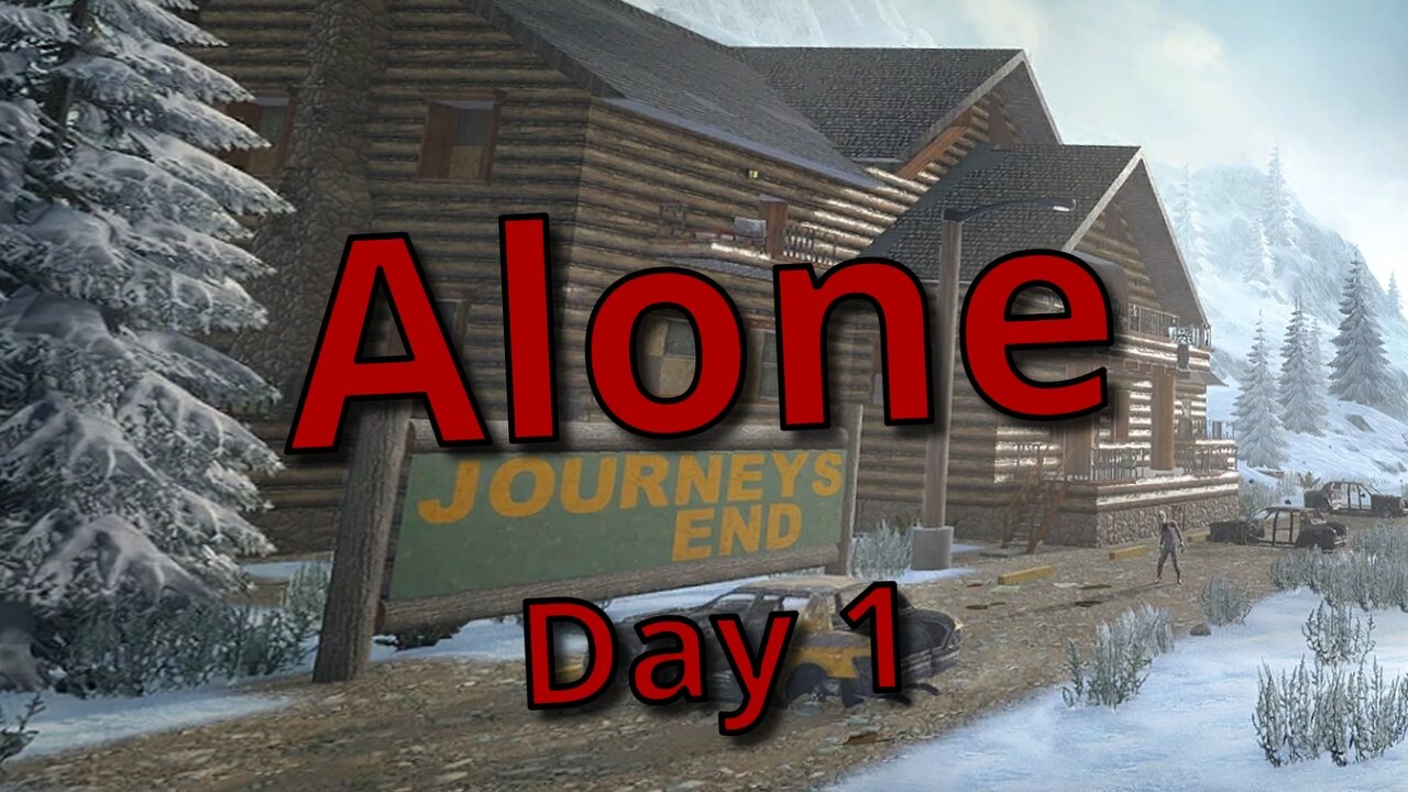 Alone Day 1 (7 Days A21)