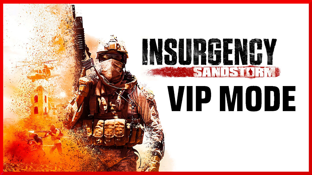 Kill - Survive - Protect! Insurgency Sandstorm VIP mode Gameplay!