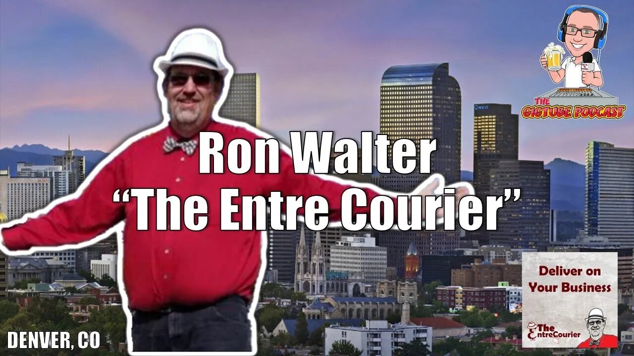 Ron Walter "The Entre Courier" | The GigTube Podcast Interview