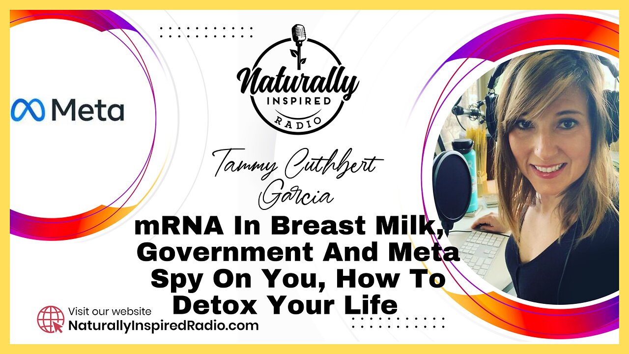 mRNA In Breast Milk, Government And Meta Spy On You & How To Detox Your Life