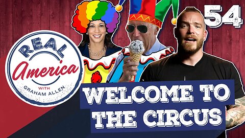 Welcome to the Circus [Real America Episode 54]
