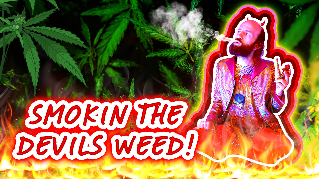 Smoking the Devil's Weed & Using Your Own Breath of Life!