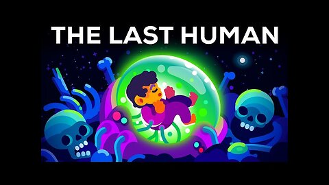 The Last Human – A Glimpse Into The Far Future