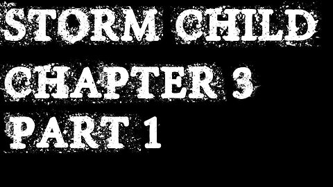 (Réupload) Storm Child chapter three part 1 | Super l'effet du masque à gaz!