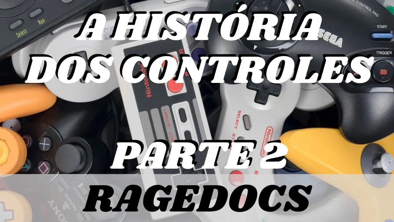 [Ragedocs] A História dos Controles de Videogame - Parte 2