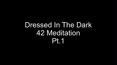 DITD 42 Meditation Pt 1