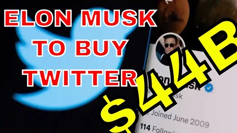 Elon Musk To Buy Twitter $44B