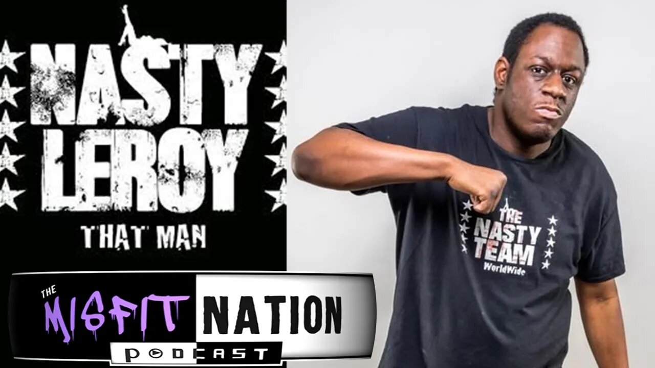 Misfit Nation Podcast Interview With Nasty Leroy AKA 'That Man'