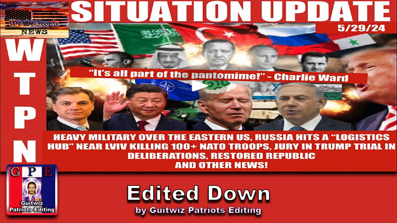 WTPN SITUATION UPDATE 5/29/24 - Edited Down