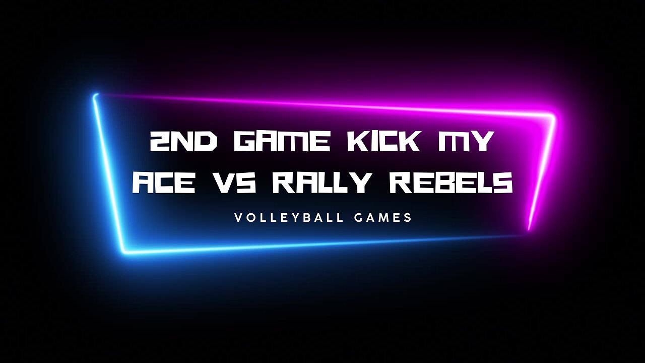 Volleyball 2nd game Kick my Ace VS Rally Rebels