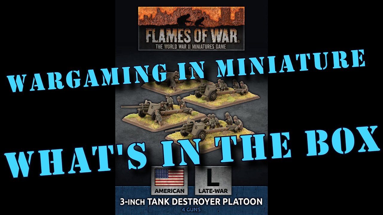 🔴 What's in the Box ☺ Flames of War 15mm WW2 American 3 in TD Platoon