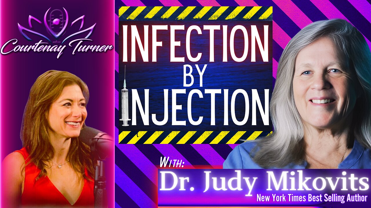 Ep.411: Dangers of Infection By Injection w/ Dr. Judy Mikovits | The Courtenay Turner Podcast