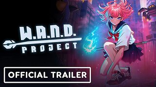 W.A.N.D. Project - Official Release Date Trailer