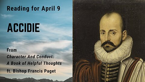 Accidie V: Day 98 readings from "Character And Conduct" - April 9