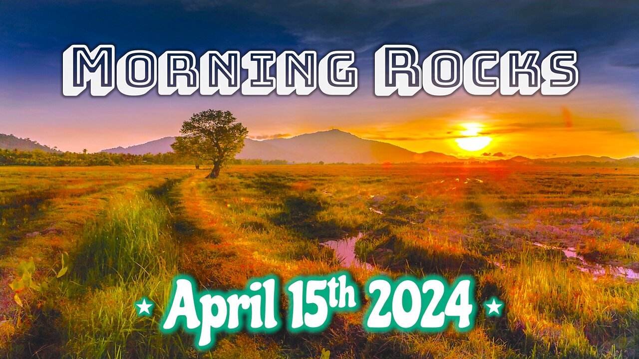 🌄 Morning Rocks - 4.15.24