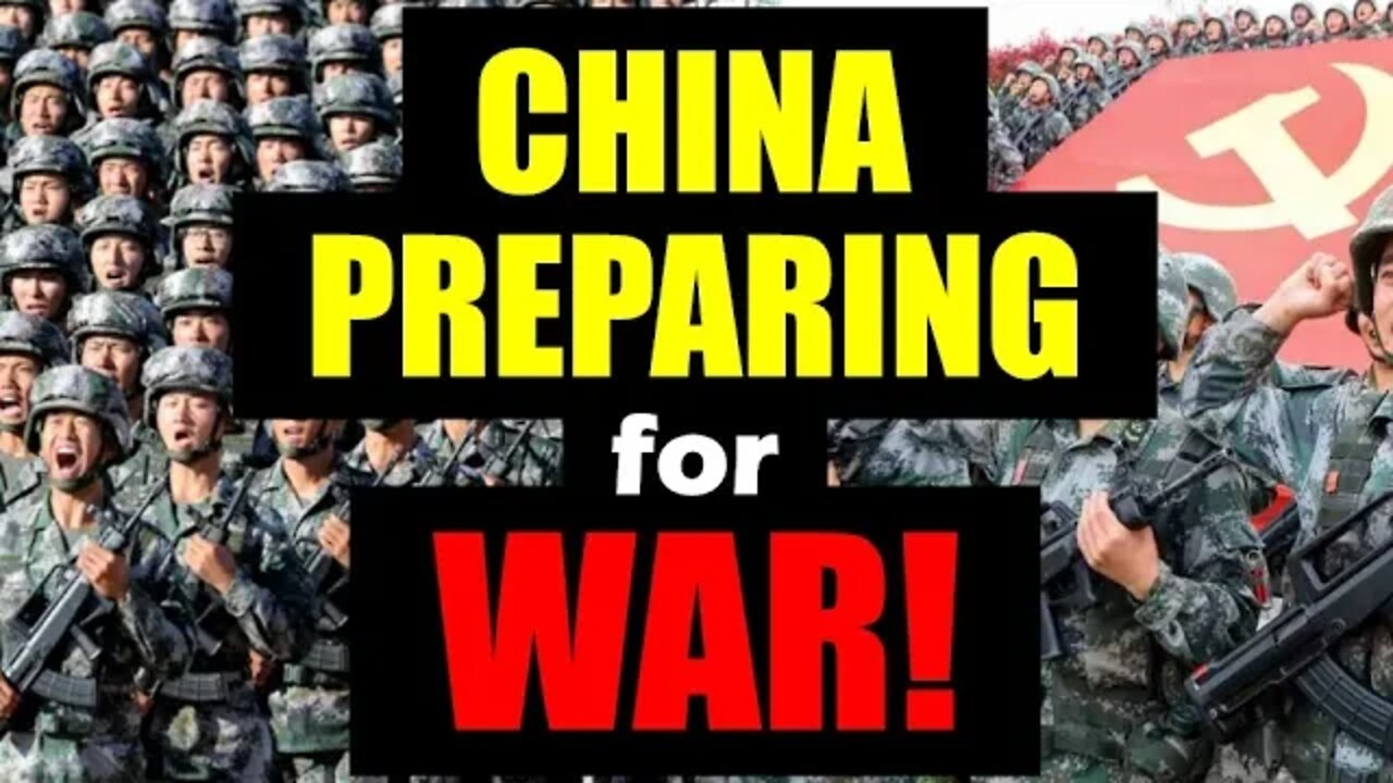 CHINA making PREPARATIONS for WAR – Clock is TICKING!